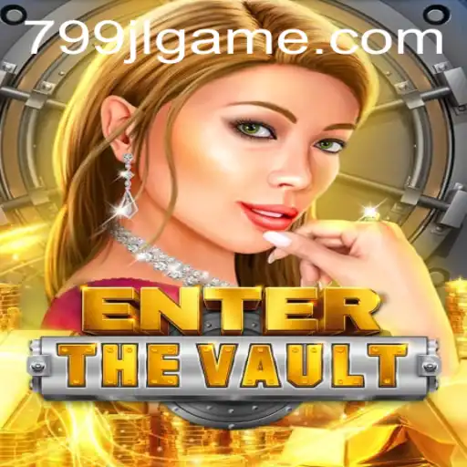 EntertheVault: Unveiling a Thrilling Experience with 799JL.com