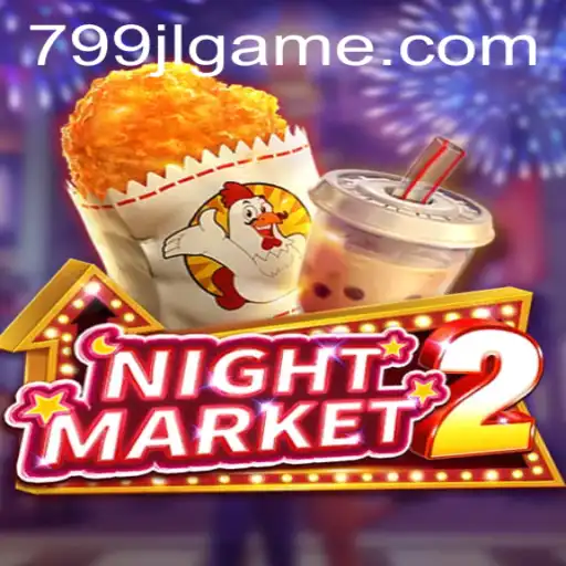 Exploring NightMarket2: An In-Depth Look at the Thrilling Game by 799JL.com